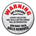 Signmission Caught Collecting Golf Balls Circle Rigid Plastic Sign P-8-CIR-Caught collecting golf balls